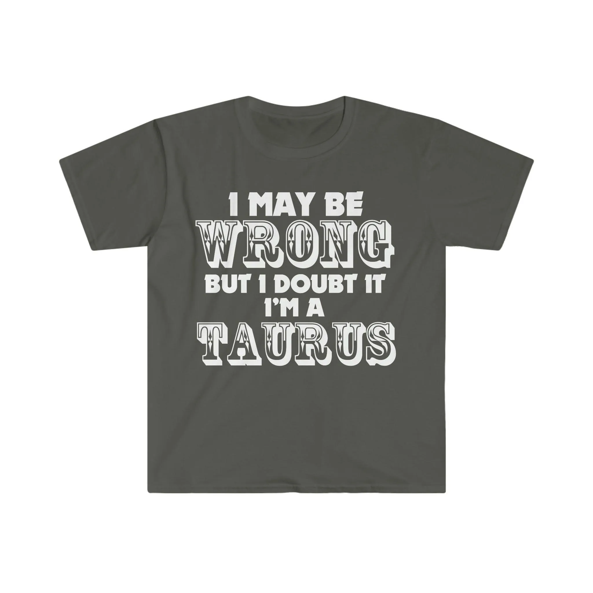 I May Be Wrong but I Doubt I'm A Taurus T-Shirts Taurus May Birthday Gift Ideas