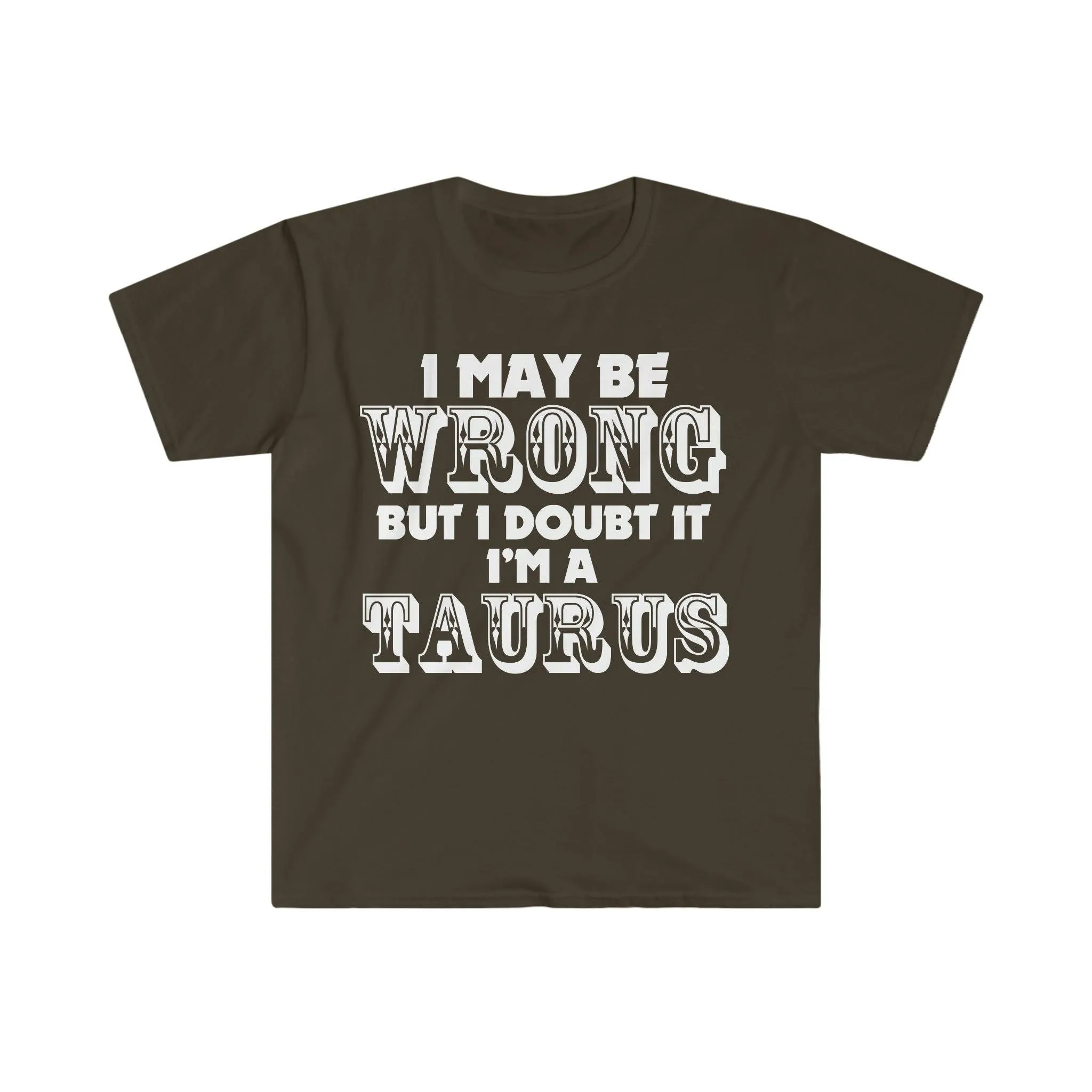 I May Be Wrong but I Doubt I'm A Taurus T-Shirts Taurus May Birthday Gift Ideas